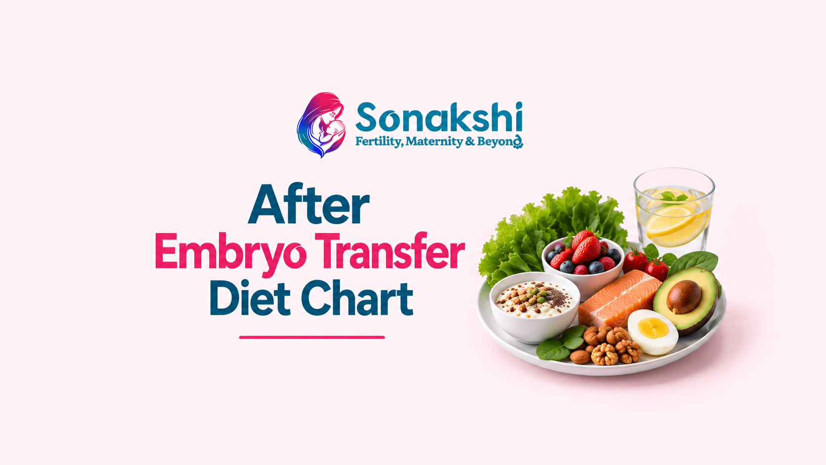 The After Embryo Transfer Diet Chart: What To Eat, What To Skip, And Why It Actually Matters
