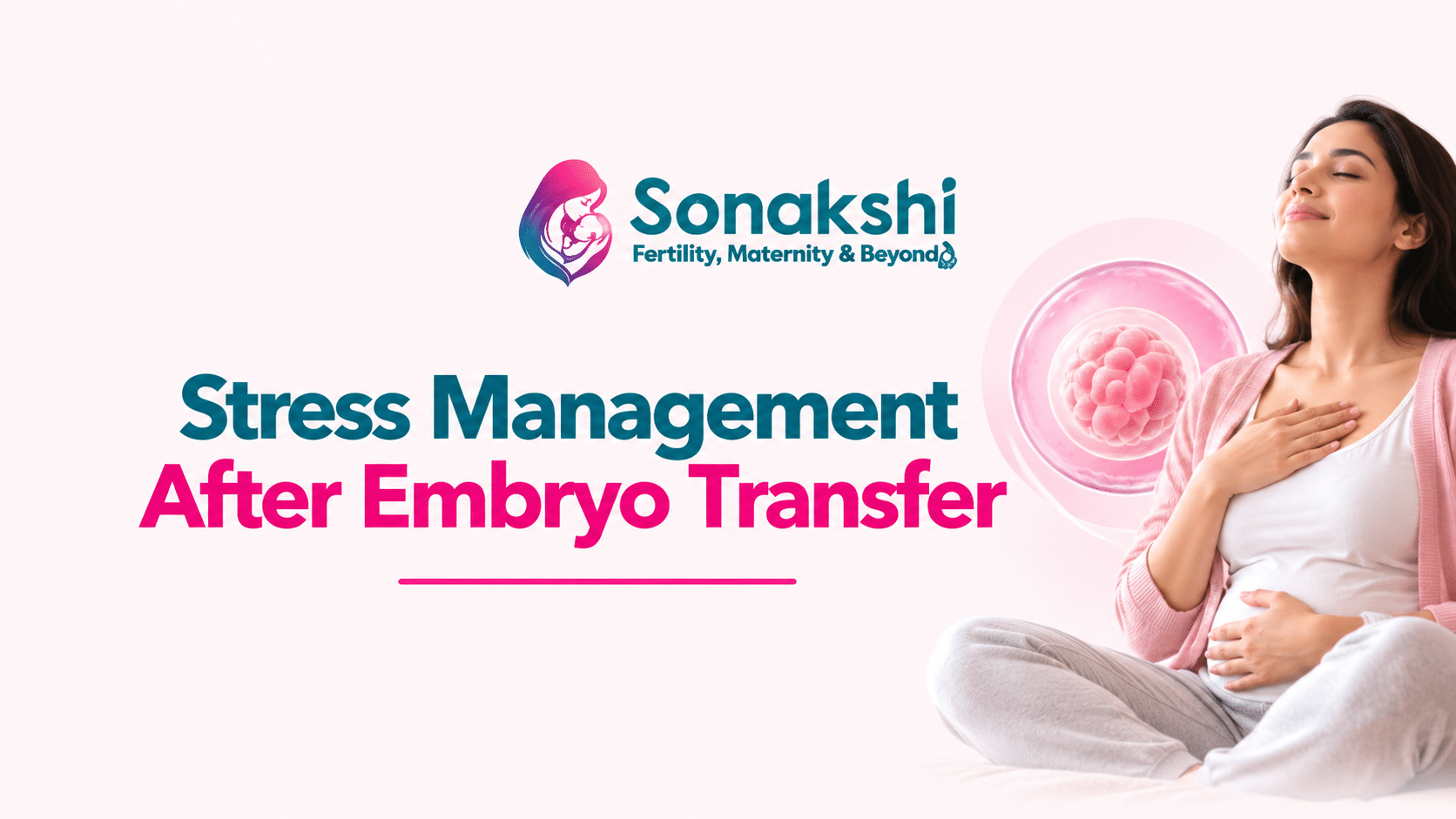 How to Manage Stress After Embryo Transfer: A Calm Guide for the Two-Week Wait
